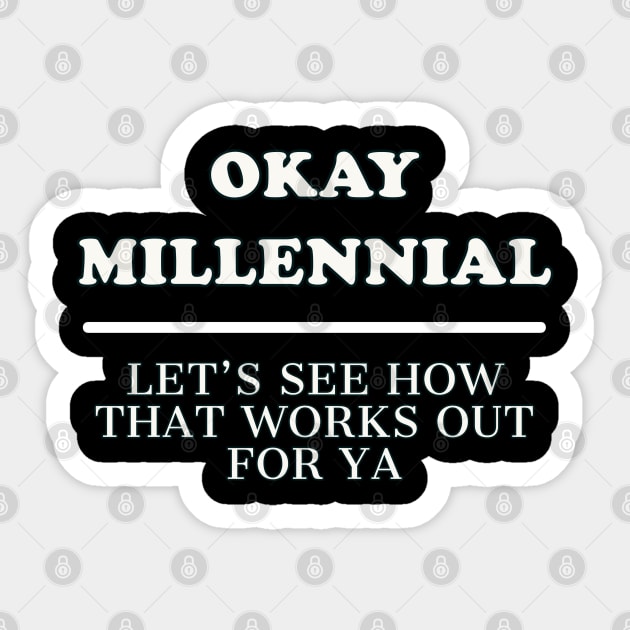 Boomer Shirt OKAY MILLENNIAL Sticker by ScottyGaaDo